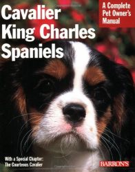 Cavalier King Charles Spaniels (Complete Pet Owner’s Manual)